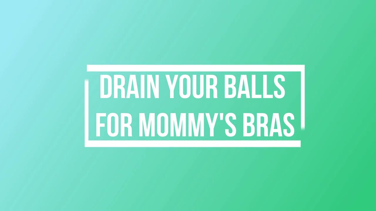 Scarlettbelle - Drain Your Balls For Mommys Bras